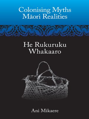 cover image of Colonising Myths – Maori Realities